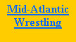 Text Box: Mid-Atlantic Wrestling